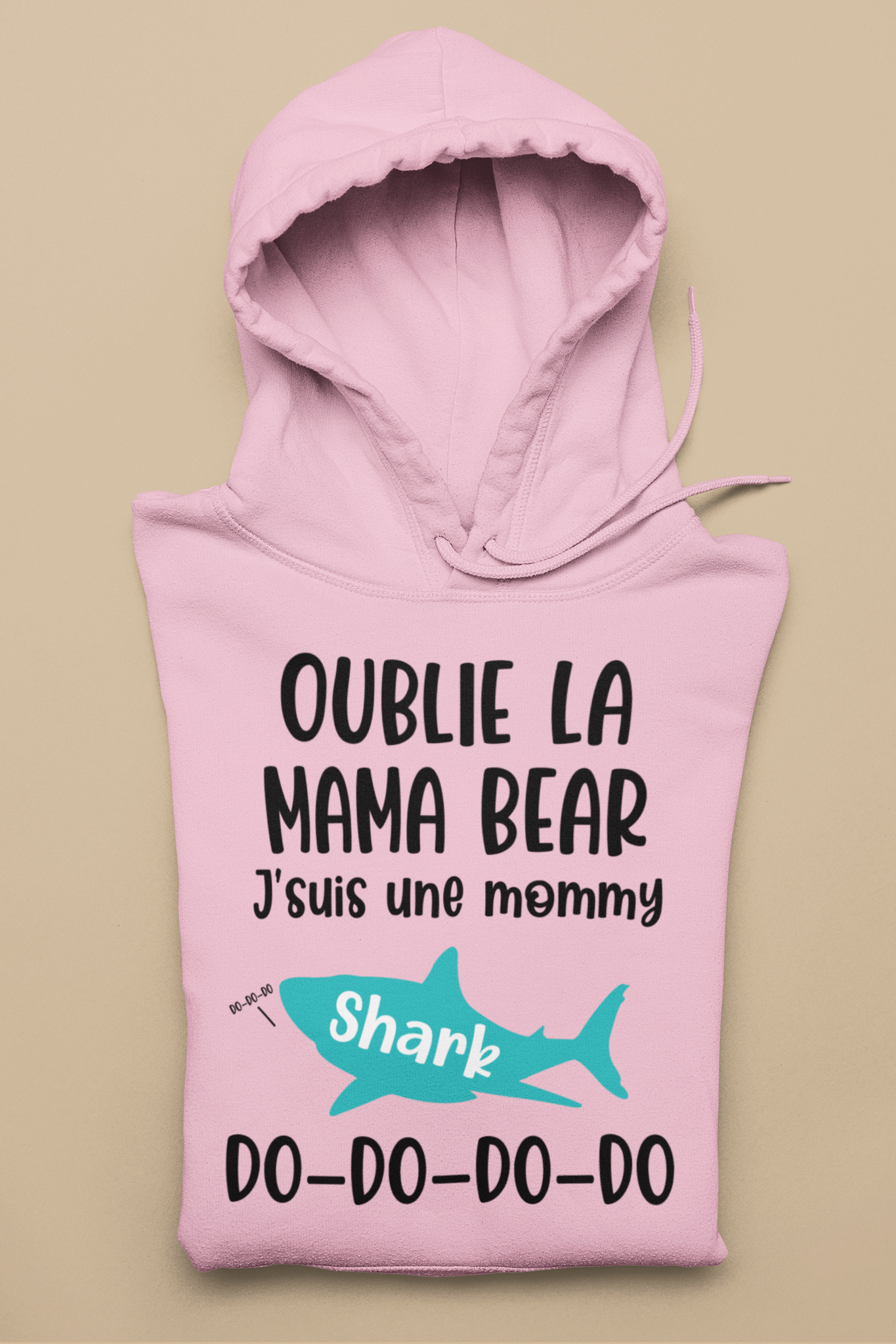 Coton ouaté-Oublie la mama BEAR, je suis une mommy Shark DO DO DO!