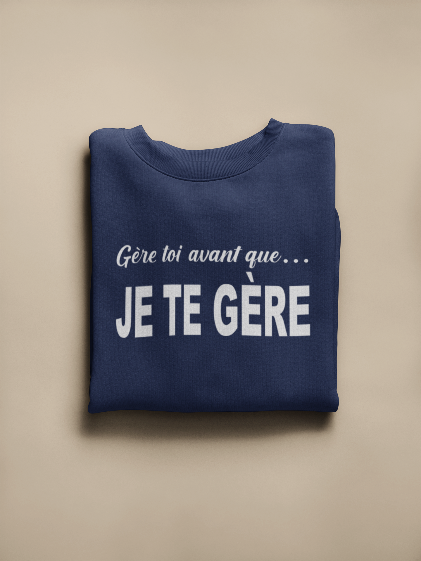 Crewneck - Gère toi avant je te gère