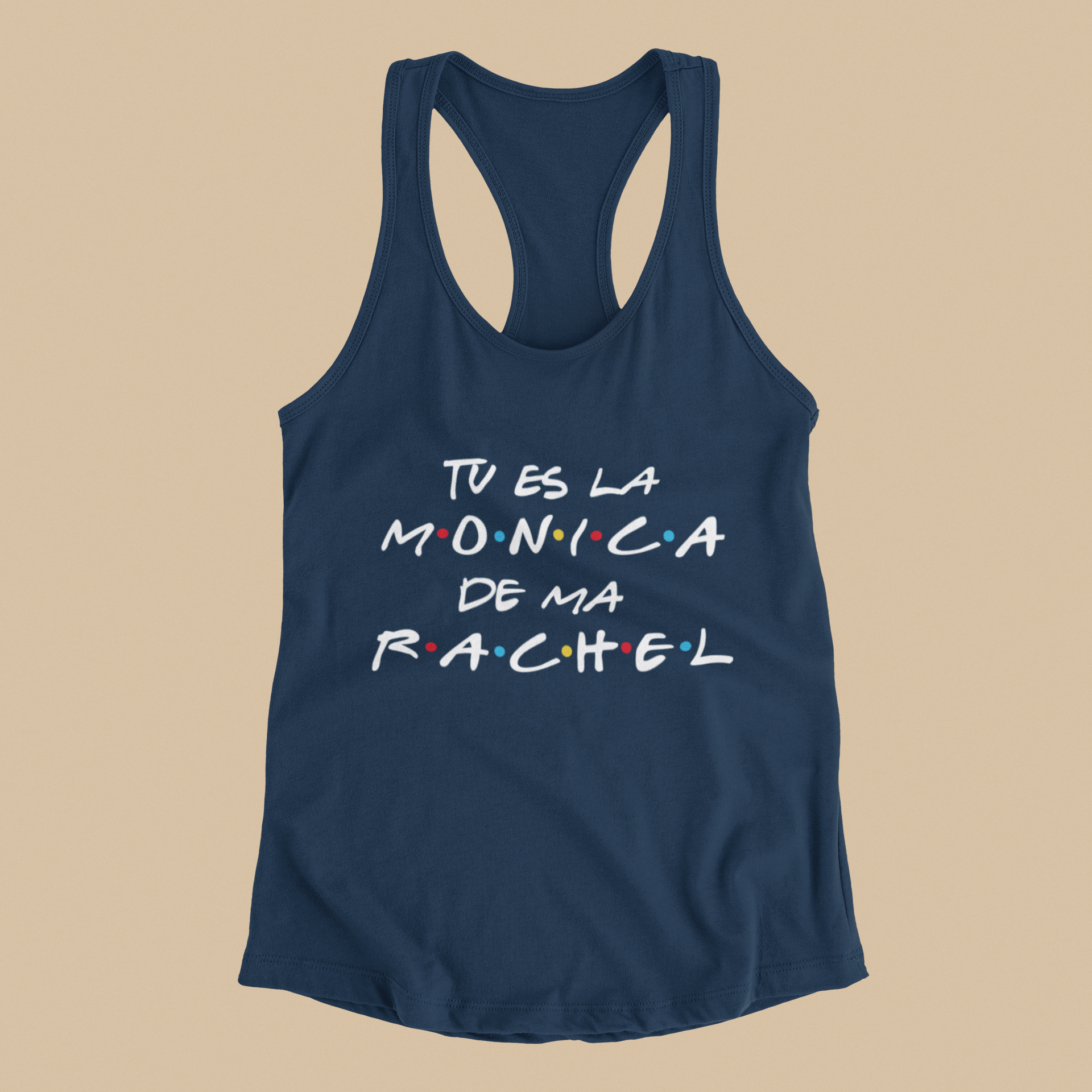 Camisole - Tu es la Monica de ma Rachel