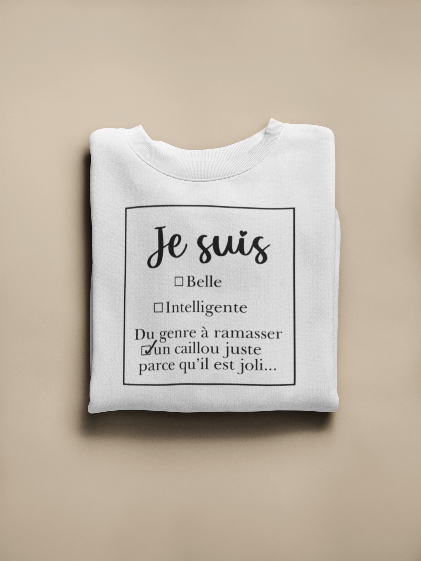 Crewneck - Du genre à ramasser un caillou juste parce qu’il est joli