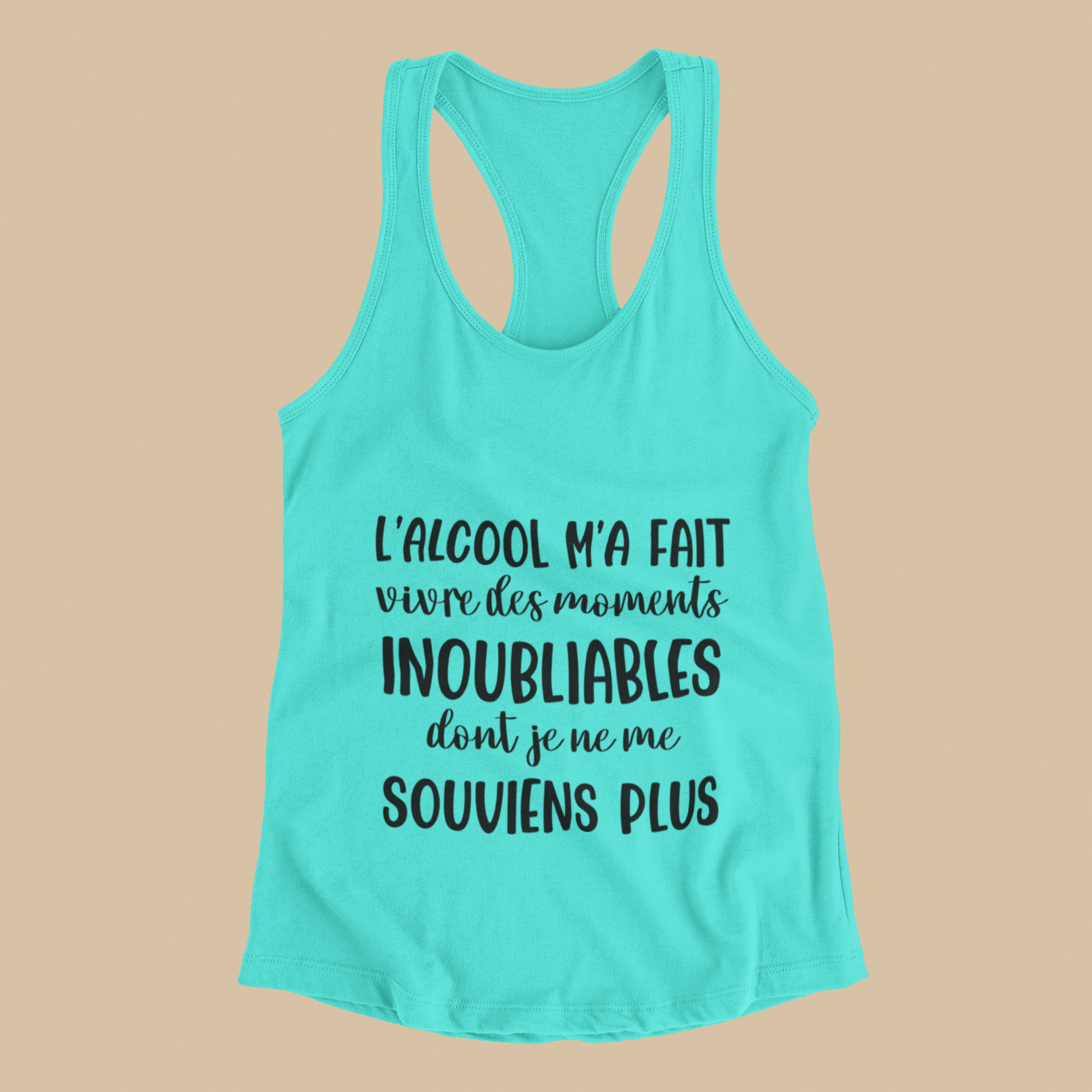 Camisole - L’alcool m’a fait vivre des moments inoubliables