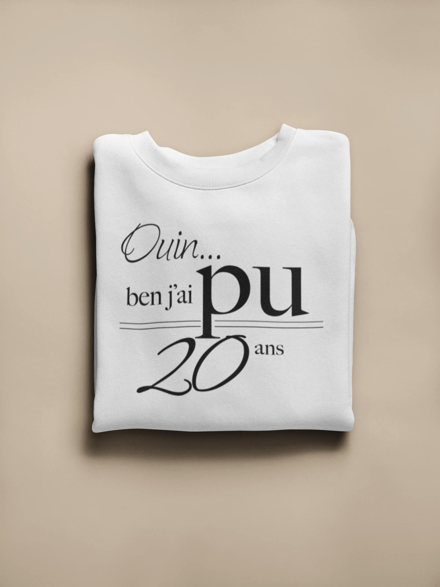 Crewneck - Ouin ben j'ai pu 20 ans