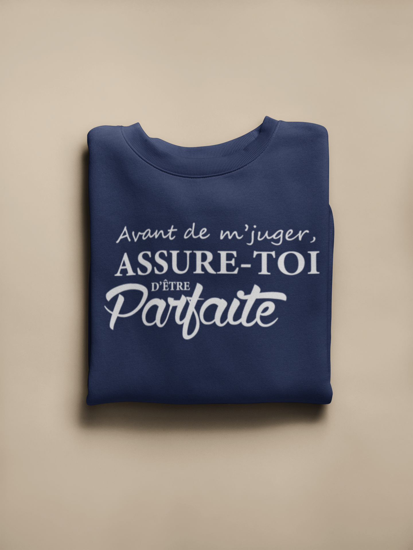 Crewneck-  Avant d'me juger assure-toi d'être parfaite!