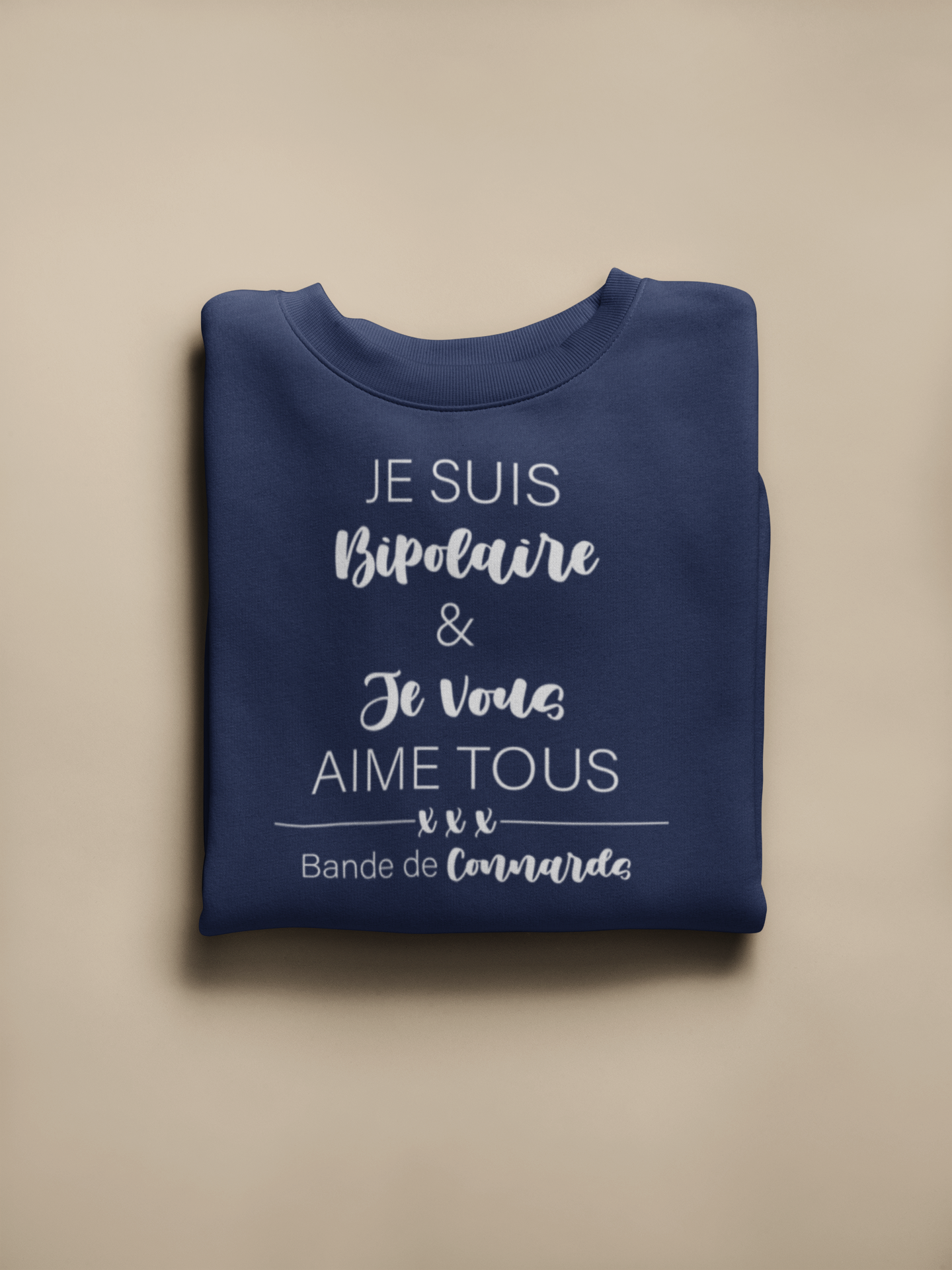 Crewneck - Je suis bipolaire & je vous aimes tous...